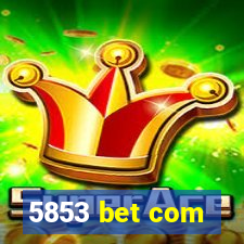 5853 bet com
